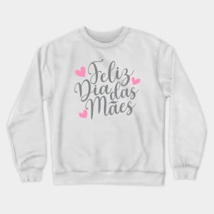 Feliz Dia Das Mães Spanish Portugese Happy Mother's Day Calligraphy Quote Crewneck Sweatshirt